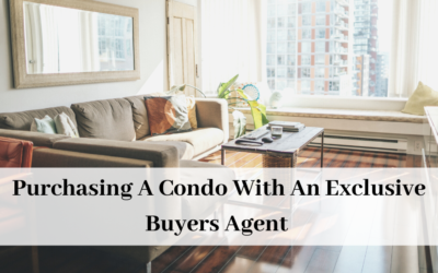 Why You Need An Exclusive Buyers Agent When You Purchase A Condo